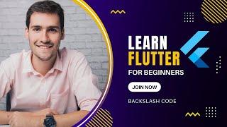 2022 Flutter Beginners Course(No rubbish) and Build 2 Amazing Apps | Backslash Code