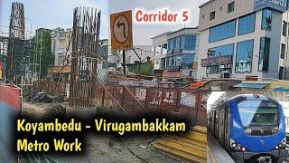 Koyambedu Market - Virugambakkam Metro Work ! Corridor 5 ! Connects Arcot Road