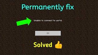 how to fix unable to connect to world in minecraft pe 1.20