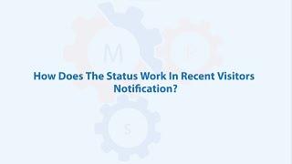 How Does The Status Works In Recent Visitors Notification?