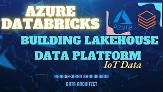 4.Azure Databricks - IoT Data Ingestion (Real Time Data Ingestion)