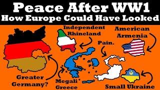 Alternate WW1 Peacedeals || How Europe Could Have Looked