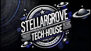 StellarGroove Podcast Tech House 004