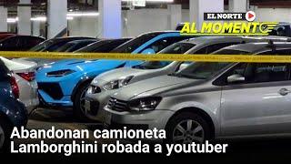 Dejan camioneta Lamborghini robada a youtuber en WalMart | Monterrey