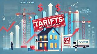How Tarrifs Affect the Real Estate Market