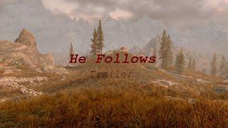 He Follows Mod Trailer | Skyrim