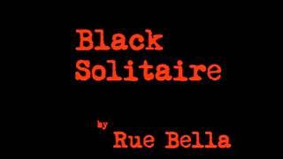 Black Solitaire - By Rue Bella