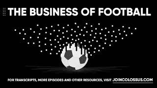 The Business of Football - [Business Breakdowns, EP.126]