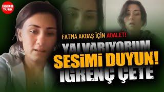 19 Yaşındaki Cesur Genç Kız Hayatını Kabusa Çeviren İğrenç Çeteyi İfşa Etti! #FatmaAkbaş