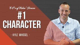 6 C's of Video Series - #1 Character by Kyle Whissel