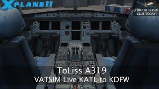 X-Plane 11 | VATSIM LIVE | ToLiss Airbus A319 KATL to KDFW