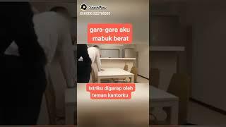 gara-gara aku mabuk berat istriku digarap teman kantorku