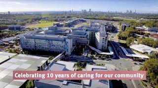 Gold Coast University Hospital Celebrates 10 Years