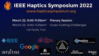 IEEE Haptics Symposium 2022: Plenary Session