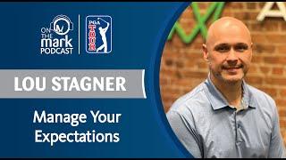 Manage Your Expectations with Lou Stagner