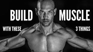 These 3 Things Build Muscle | Hack Biology For Gains