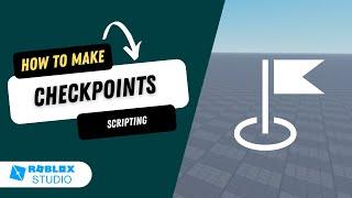 How to Make Checkpoints in Roblox Studio