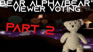 Roblox Bear (Alpha)/BEAR* - Bear Viewer Voting Part 2!