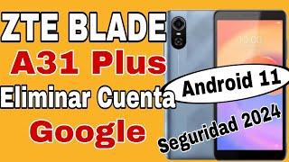 ZTE BLADE A31 Plus Android 11 Eliminar Cuenta Google  ZTE BLADE A31 Plus Ultima Seguridad 2024 FRP