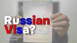 Ultimate Guide to Preparing for Your Russian Visa Interview | Tips & Requirements 2024