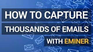 How to capture thousands of emails on the Internet