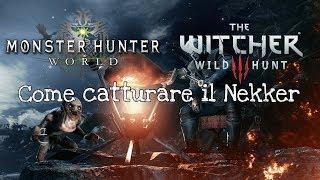 MHWorld x The Witcher 3: Wild Hunt -  Come catturare il Nekker