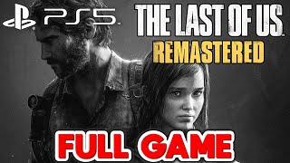 THE LAST OF US REMASTERED Gameplay Walkthrough FULL GAME (4K 60FPS) - No Commentary