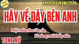 Karaoke Hãy Về Đây Bên Anh Tone Nữ | Nam Trân