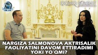 Nargiza Salmonova aktrisalik faoliyatini davom ettiradimi yoki yo’qmi?