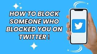 How to block someone who blocked you on twitter x (Easy 2024)