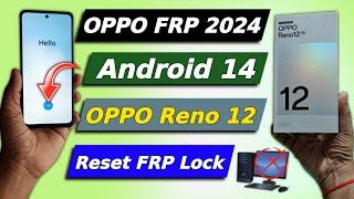 OPPO Reno 12 Frp Bypass 2024 | All OPPO Reset Google Account Lock - New Security Android 14