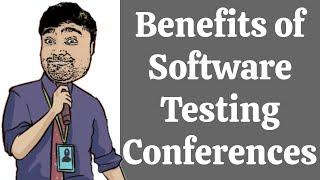 Benefits of Software Testing Conferences  | Why you should attend Software Testing Conferences