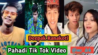 Deepak Ranakoti : Pahadi Boy'girls Tik tok Video || गढ़वाली टिक टोक वीडियो | Pahadi Tik tok Video2020