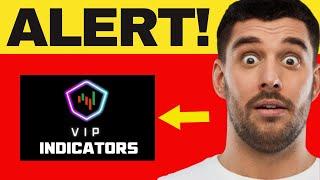 VIP INDICATORS - VIP INDICATORS REVIEW WARNING - VIP INDICATORS REVIEWS - VIP INDICATORS TRADE