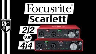 Focusrite Scarlett 2i2 vs Focusrite Scarlett 4i4: SIMILARITIES & DIFFERENCES?