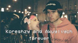 KORESHZY AND AKYULIYCH FOREVER