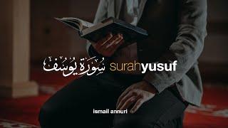 Surah Yusuf سورة يوسف - Ismail Ali Nuri إسماعيل النوري | Tadabbur Daily