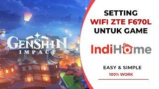 [ZTE F670L] Cara Setting Wifi Indihome Untuk Game Online