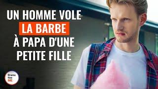 Un Homme Vole La Barbe À Papa D'une Petite Fille | @DramatizeMeFrance