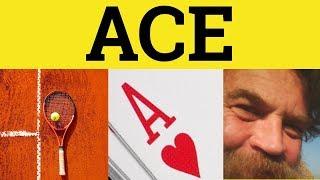  Ace Aced - Ace Meaning - Ace Examples - Ace in a Sentence - British English Pronunciation