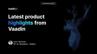 Latest product highlights from Vaadin by Leif Åstrand - Vaadin Create 2024