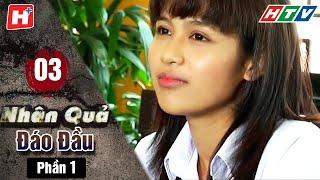 Nhân Quả Đáo Đầu - Phần 1 - Tập 3 | HTV Phim Tình Cảm Việt Nam