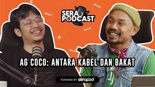 [Musim Kedua] - Serapodcast EP 02 : AG COCO - Antara Kabel dan Bakat.