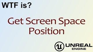 WTF Is? Get Screen Space Position in Unreal Engine 4 ( UE4 )