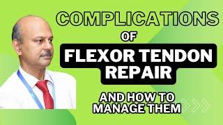 Complications after flexor tendon repair in the hand: Why do they occur and how to manage them!