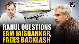 ‘How many aircrafts lost’: Rahul’s question for EAM S Jaishankar triggers uproar, LoP receives flak