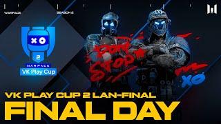 Warface VK Play Cup 2. LAN-Final: FInal Day