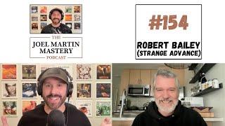 Joel Martin Mastery Podcast #154 - Robert Bailey (Strange Advance/Jimmy Page/Alice Cooper)