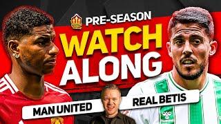 MANCHESTER UNITED vs REAL BETIS Live With MARK GOLDBRIDGE!