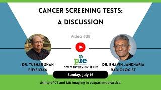 Cancer Screening | Dr. Bhavin Jankharia (Radiologist) | Interview Lecture | dr. tushar shah | PiE